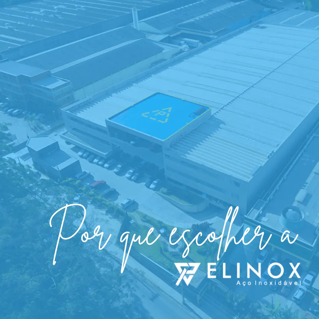 5 Razões que a Tornam uma Referência no Mercado de Aço Inox