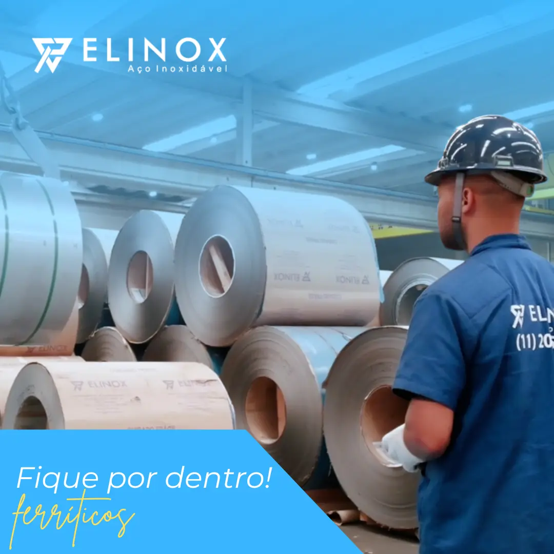 Explorando o Universo do Aço Inoxidável Conhecendo os Ferríticos com a Elinox