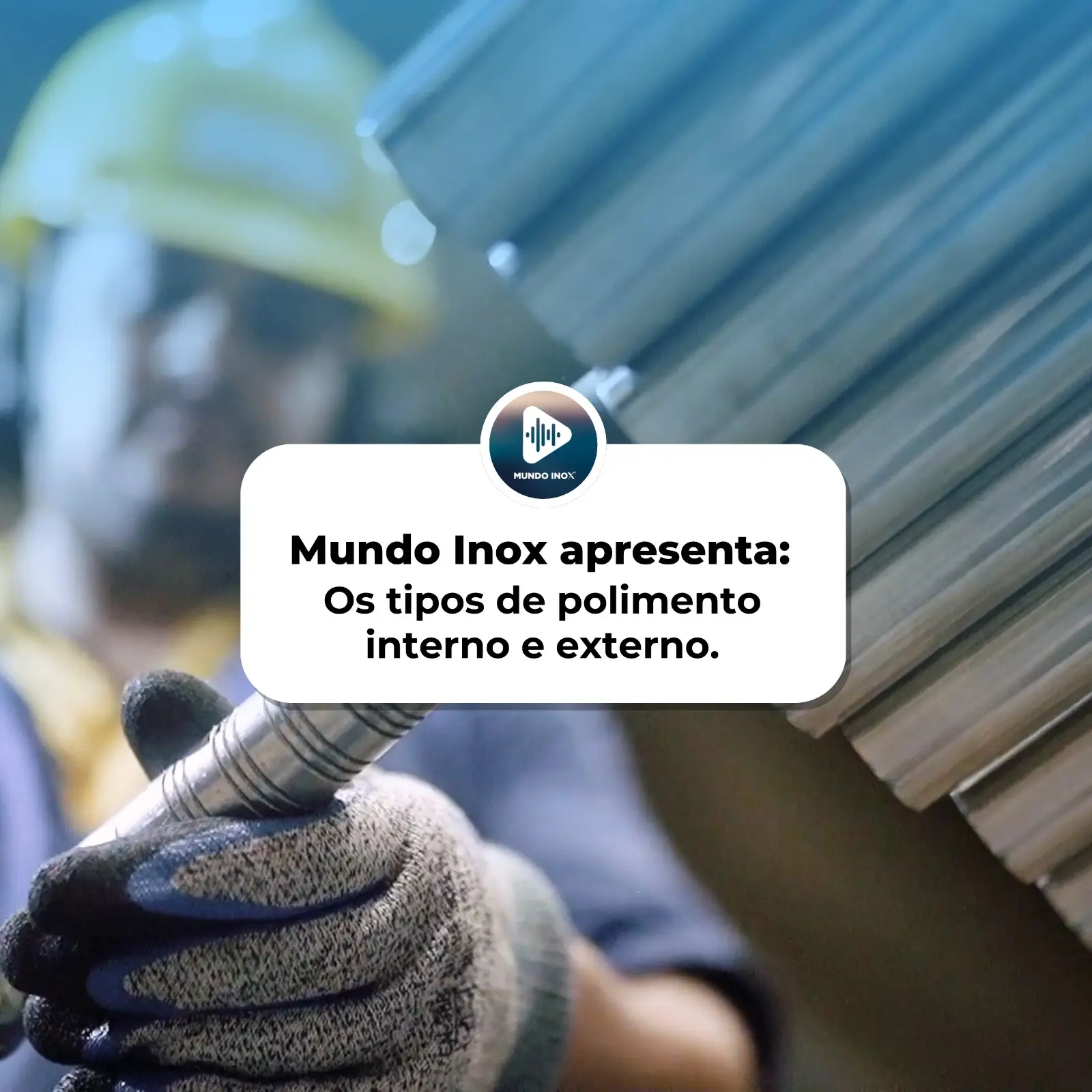 Polimento Interno e Externo de tubos